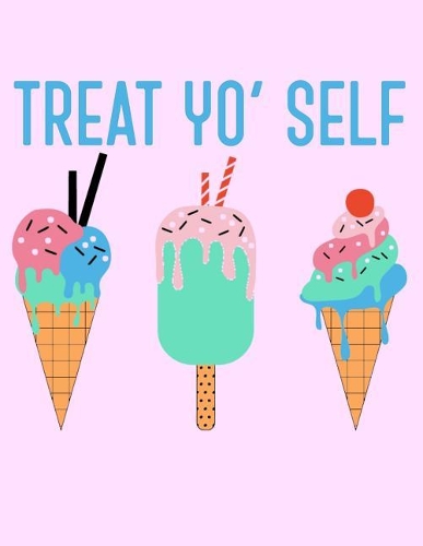 Treat Yo' Self