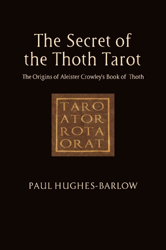 The Secret of the Thoth Tarot