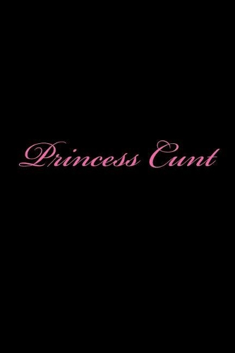 Princess Cunt
