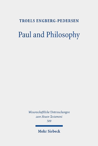 Paul and Philosophy: Selected Essays(509 Wissenschaftliche Untersuchungen zum Neuen Testament)