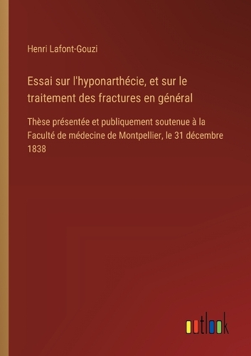 Essai sur l'hyponarthécie, et sur le traitement des fractures en général