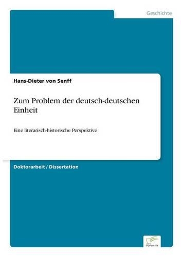 Zum Problem der deutsch-deutschen Einheit: Eine literarisch-historische Perspektive(German)