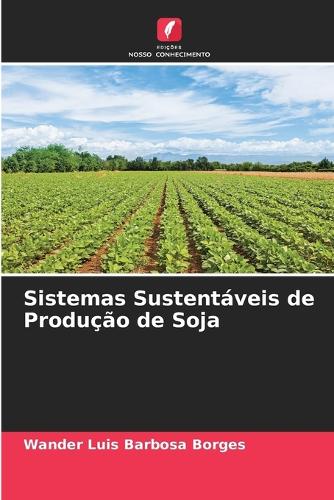 Sistemas Sustentáveis de Produção de Soja
