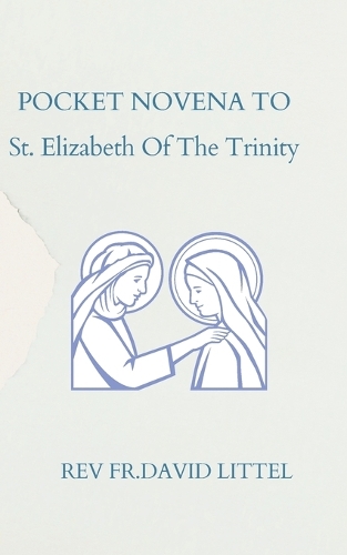 St. Elizabeth Of The Trinity NOVENA