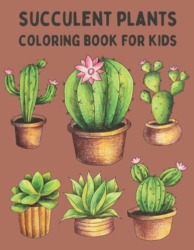 Succulent Plants Coloring Book For Kids
