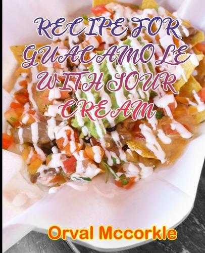 Recipe for Guacamole with Sour Cream