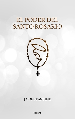 El poder del Santo Rosario