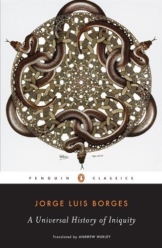 A Universal History of Iniquity: (Penguin Classics)