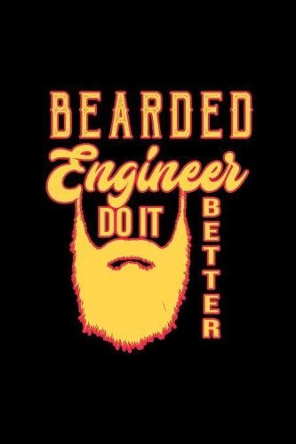 Bearded engineer. Do it better