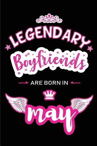 Legendary Boyfriends are born in May