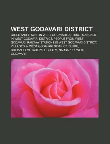 West Godavari District: Cities and Towns in West Godavari District, Mandals in West Godavari District, People from West Godavari(English)