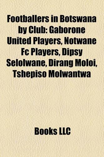 Footballers in Botswana by Club