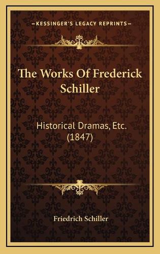 The Works Of Frederick Schiller