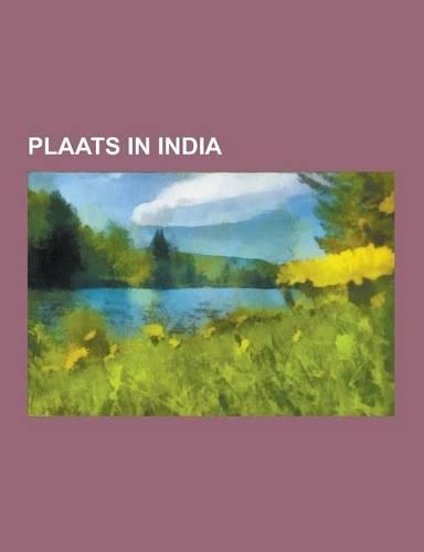 Plaats in India: Archeologische Plaats in India, Begraafplaats in India, Stad in India, Allahabad, Lothal, Ajmer, Jodhpur, Dharamsala,(Dutch)