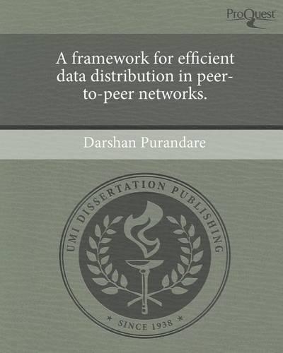 A Framework for Efficient Data Distribution in Peer-To-Peer Networks