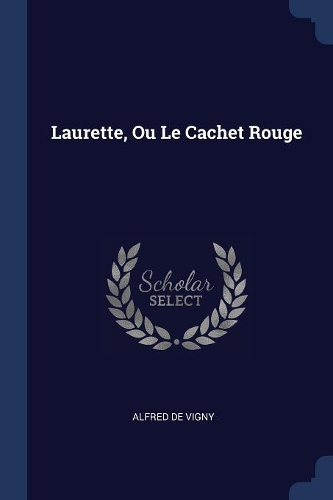 Laurette, Ou Le Cachet Rouge