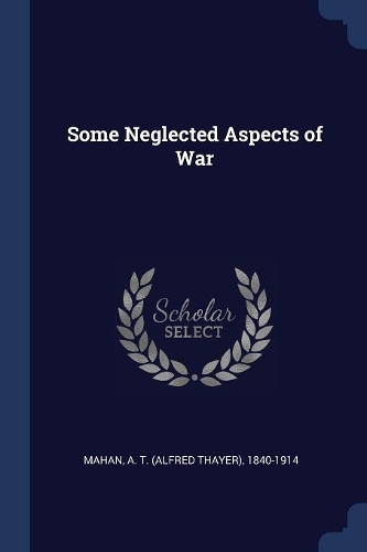 Some Neglected Aspects of War