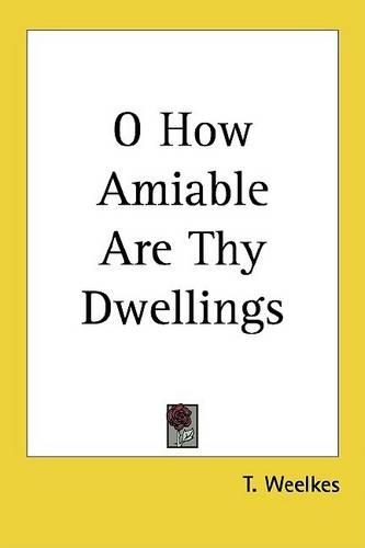 O How Amiable Are Thy Dwellings
