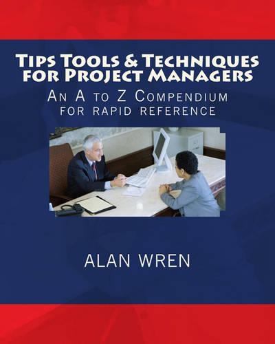 Tips Tools & Techniques for Project Managers: (English)