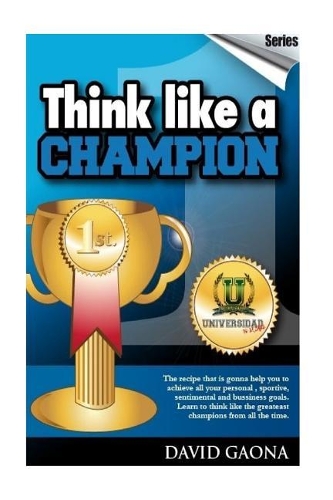 Think Like a Champion: The 7 Steps to Become a Champion in Every Aspect of Life(English)