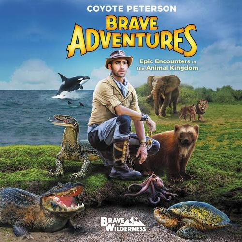 Brave Adventures: Epic Encounters in the Animal Kingdom