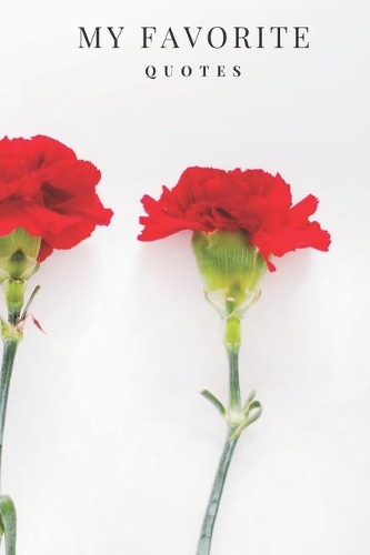 My Favorite Quotes: My Favorite Quotes Journal Notebook - 6 x 9 - 100 Pages