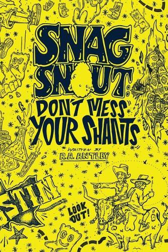 Snag Snout: Volume 1: Don't Mess Your Shants(1 Snag Snout)