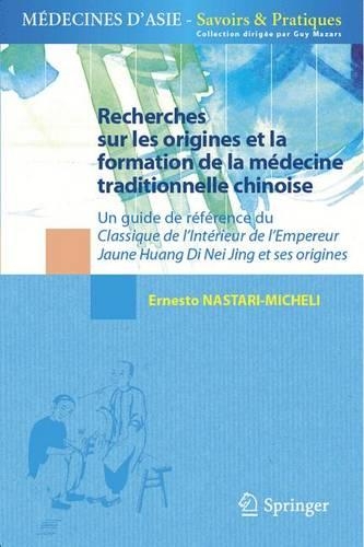 Recherches Sur Les Origines Et La Formation de la Médecine Traditionnelle Chinoise