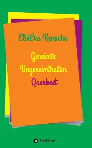 Gereimte Ungereimtheiten: Querbeet