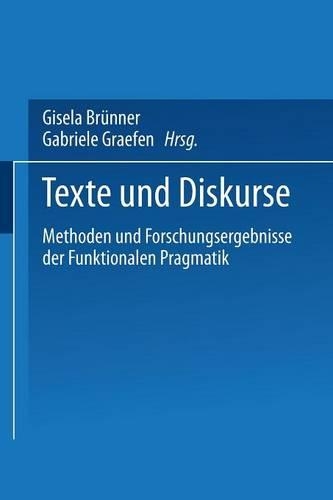 Texte und Diskurse: Methoden und Forschungsergebnisse der Funktionalen Pragmatik(German)
