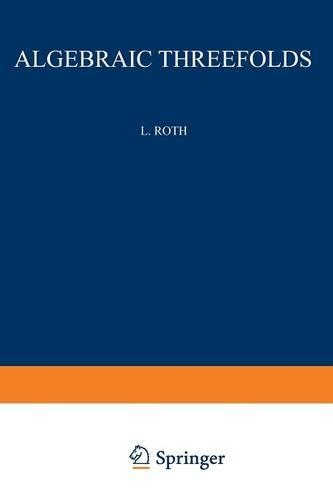 Algebraic Threefolds: With Special Regard to Problems of Rationality(6 Ergebnisse der Mathematik und ihrer Grenzgebiete. 2. Folge)