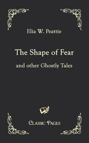 The Shape of Fear: And Other Ghostly Tales(English)