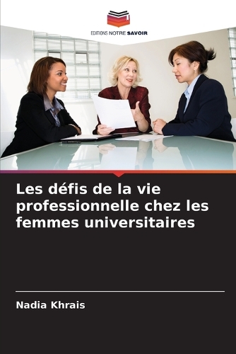 Les défis de la vie professionnelle chez les femmes universitaires