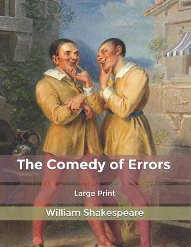 The Comedy of Errors: Large Print