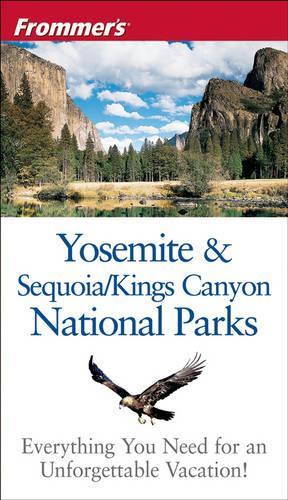 Frommer's Yosemite and Sequoia and Kings Canyon National Parks