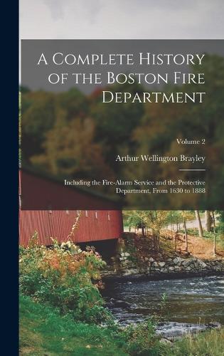 A Complete History of the Boston Fire Department