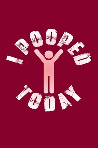 I Pooped Today