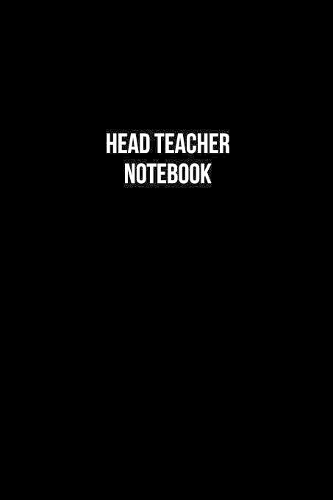 Head Teacher Notebook - Head Teacher Diary - Head Teacher Journal - Gift for Head Teacher: Medium College-Ruled Journey Diary, 110 page, Lined, 6x9 (15.2 x 22.9 cm)
