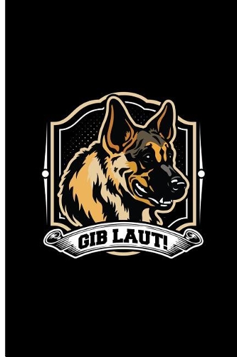Gib Laut!: Schutzhund German Shepherd Perfect Dot Grid Notebook/Journal (6x9)