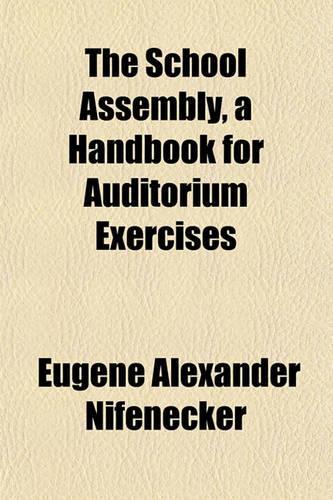 The School Assembly, a Handbook for Auditorium Exercises
