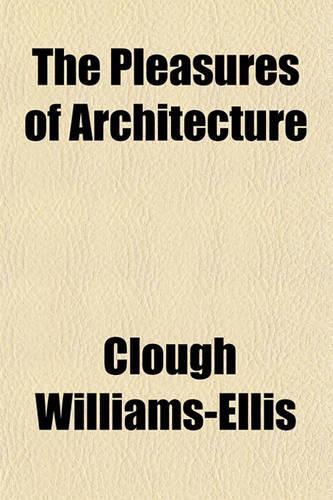 The Pleasures of Architecture: (English)