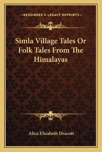 Simla Village Tales Or Folk Tales From The Himalayas: (English)