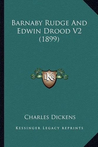 Barnaby Rudge And Edwin Drood V2 (1899): (English)