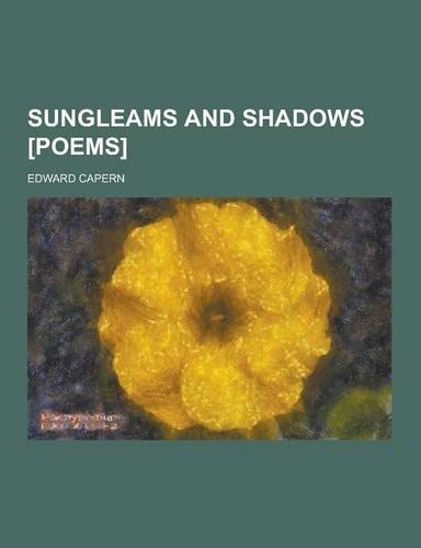 Sungleams and Shadows [Poems]