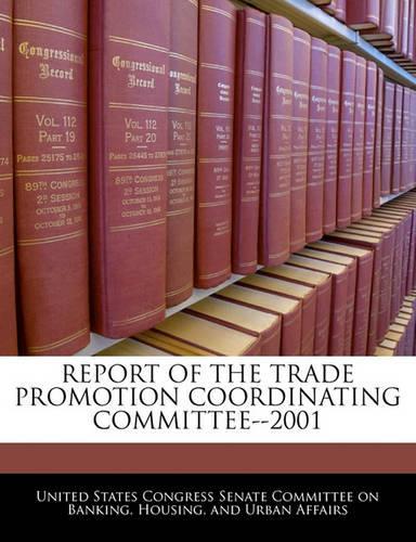 Report of the Trade Promotion Coordinating Committee--2001: (English)