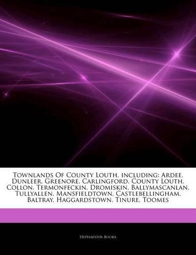 Articles on Townlands of County Louth, Including