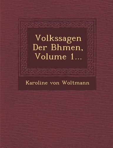 Volkssagen Der B Hmen, Volume 1...