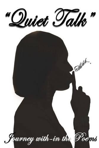 Quiet Talk: Journey With-in the Poems