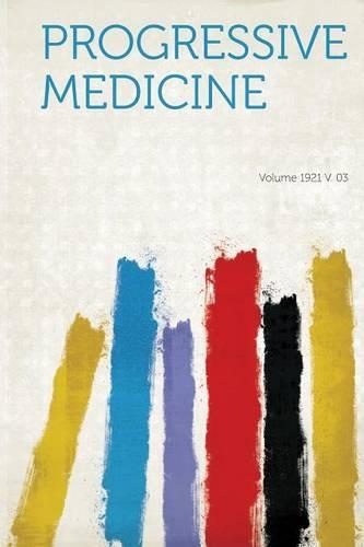 Progressive Medicine Volume 1921 V. 03