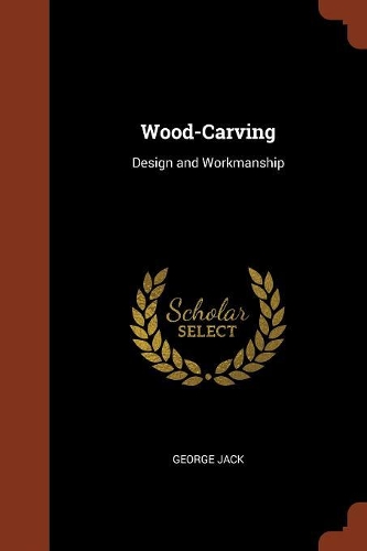 Wood-Carving: Design and Workmanship